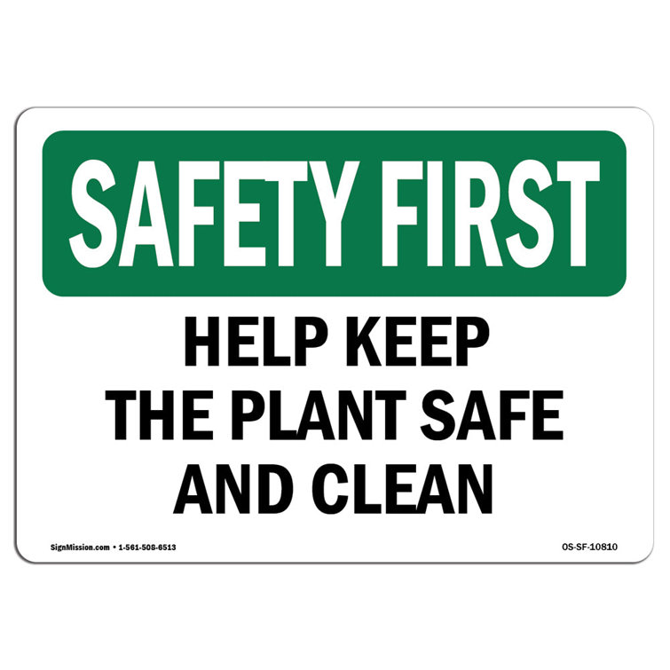 SignMission OSHA SAFETY FIRST Sign Help Keep The Plant Safe And Clean